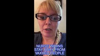 Nurse Warns:&nbsp; Stay Away From Vaxed People